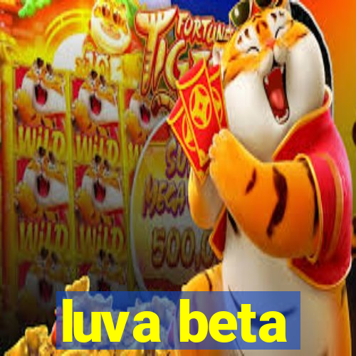 luva beta