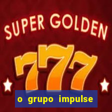 o grupo impulse 茅 confi谩vel