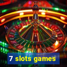 7 slots games