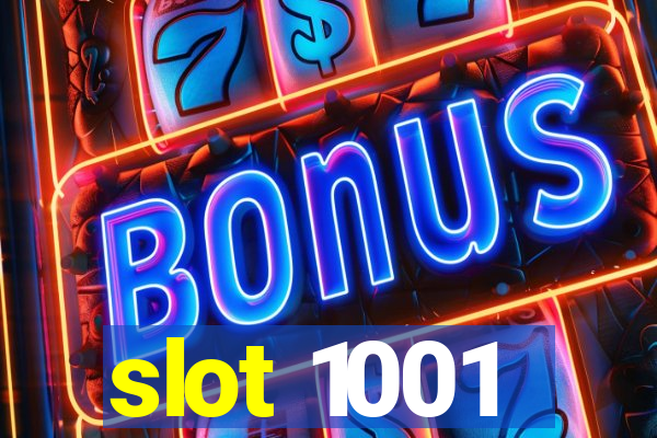 slot 1001