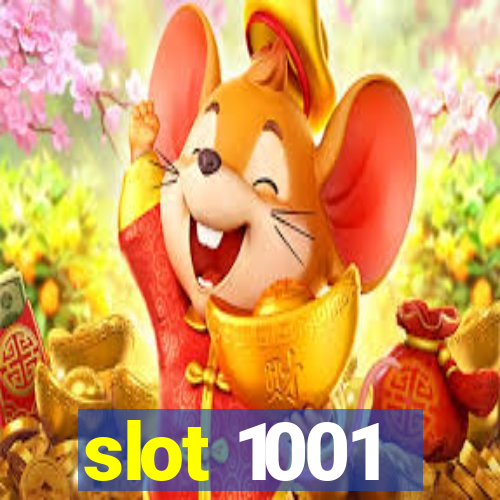 slot 1001