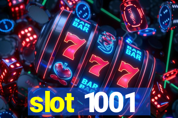 slot 1001