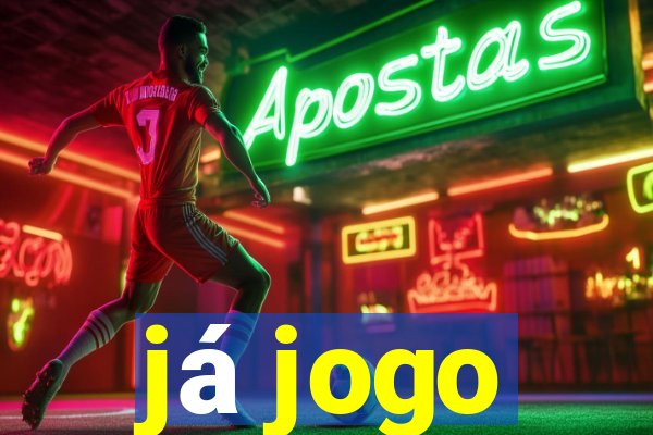 já jogo