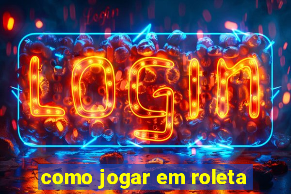 como jogar em roleta