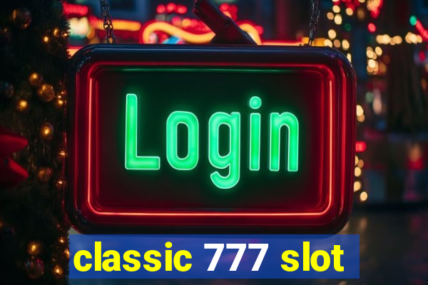 classic 777 slot