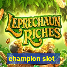 champion slot