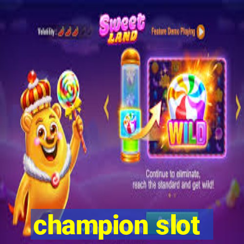 champion slot