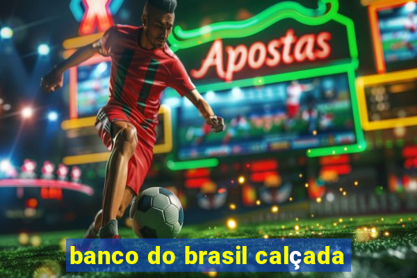 banco do brasil calçada