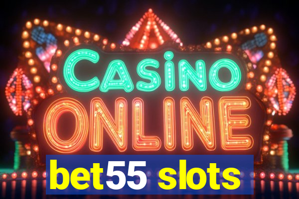 bet55 slots