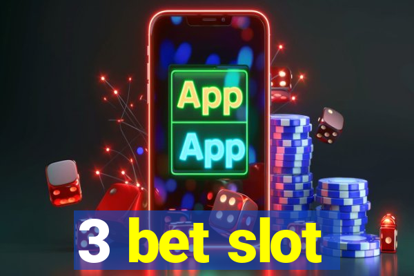 3 bet slot