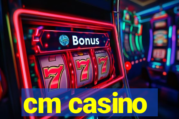 cm casino