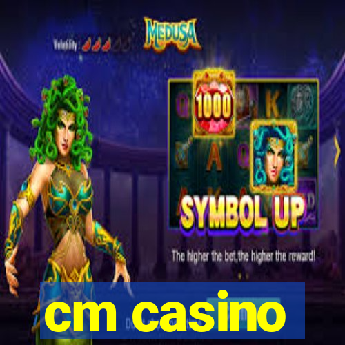 cm casino