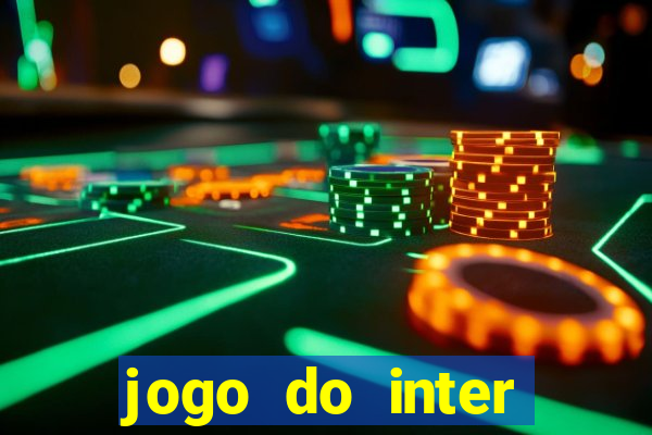 jogo do inter hoje: horário