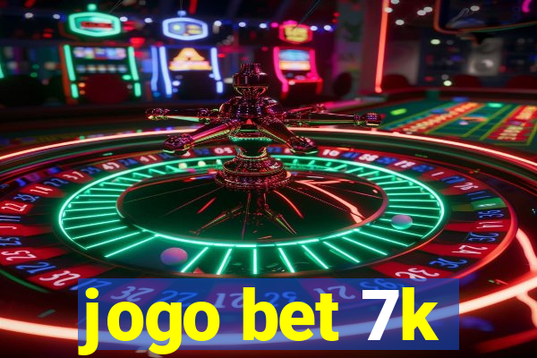 jogo bet 7k