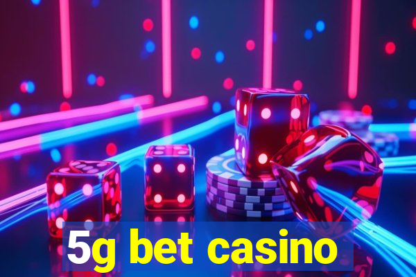 5g bet casino