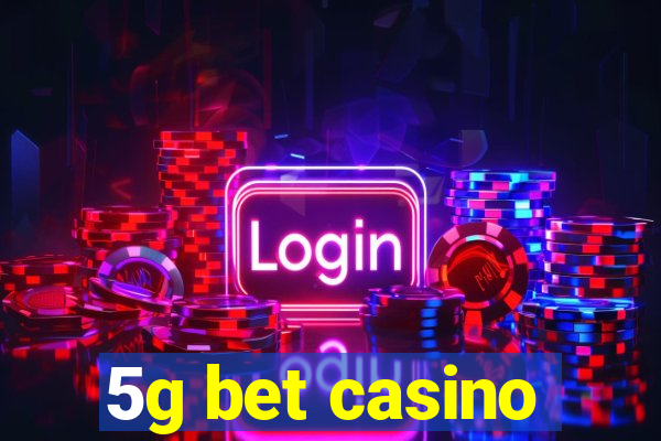 5g bet casino