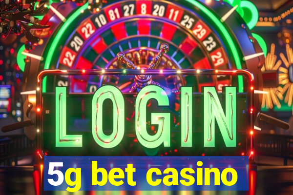 5g bet casino