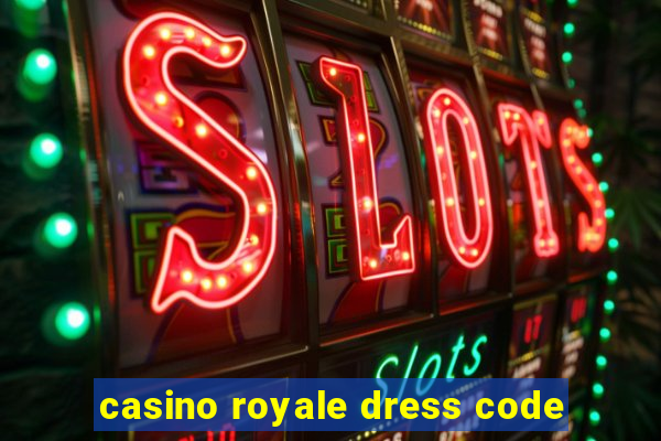 casino royale dress code