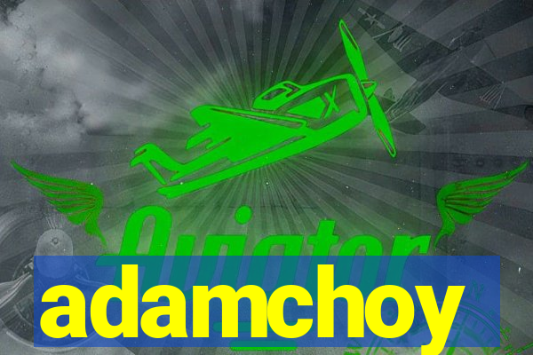 adamchoy