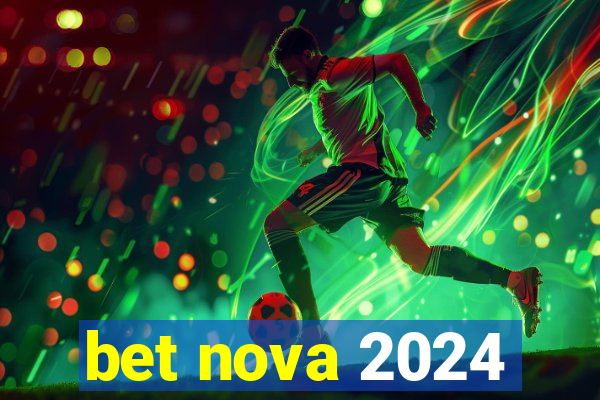 bet nova 2024