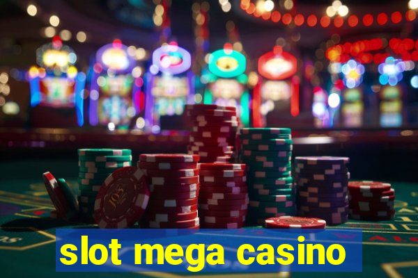 slot mega casino