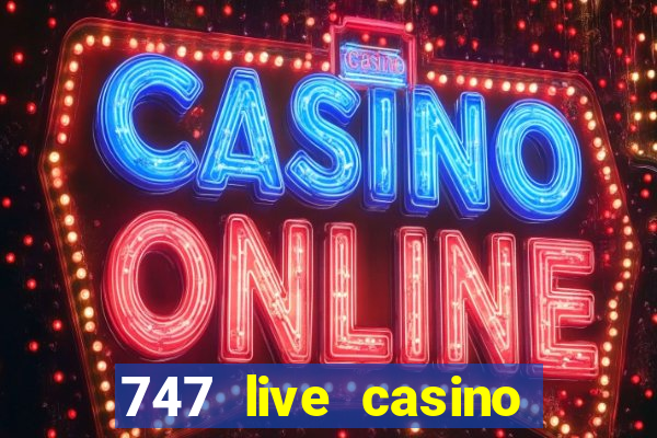 747 live casino login slot play app