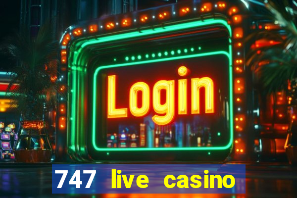 747 live casino login slot play app