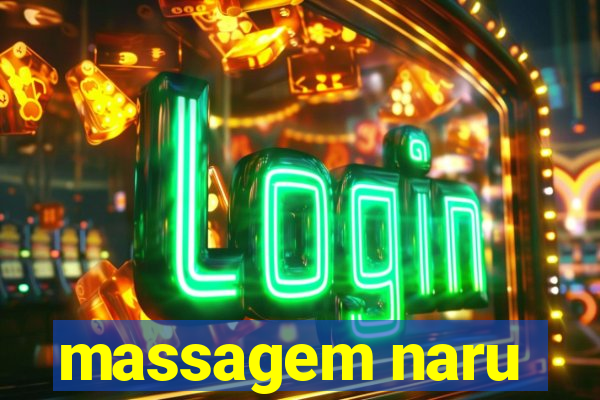 massagem naru