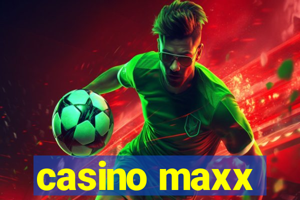 casino maxx