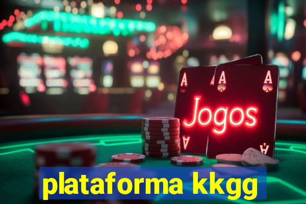 plataforma kkgg