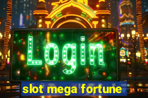 slot mega fortune