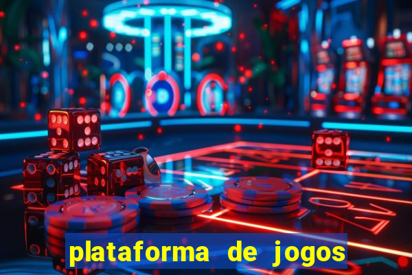 plataforma de jogos chinesa confiável