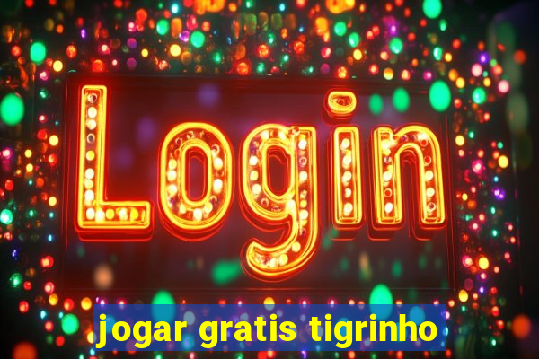 jogar gratis tigrinho