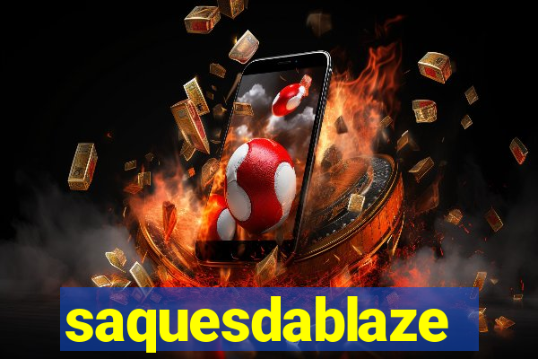 saquesdablaze