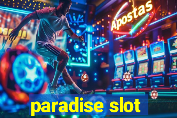 paradise slot