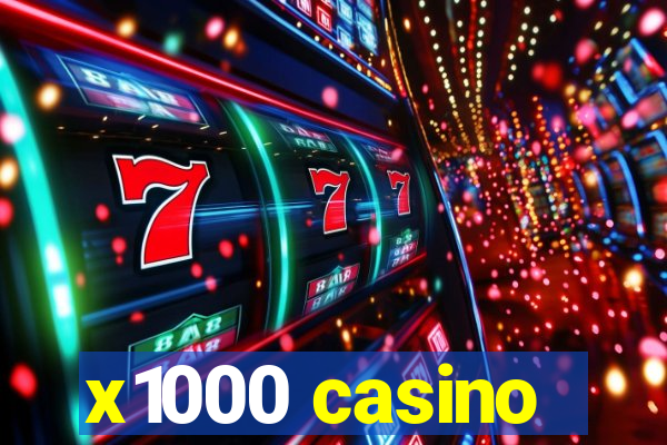 x1000 casino