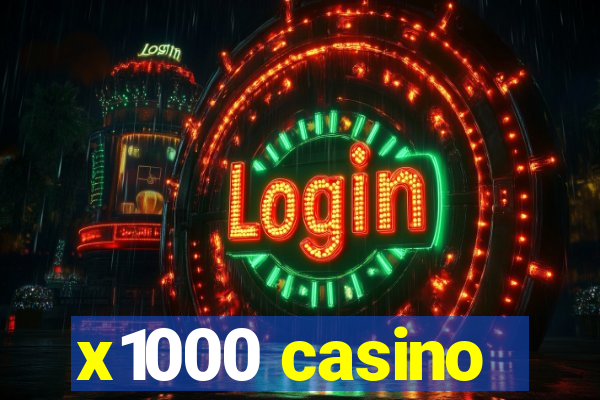 x1000 casino