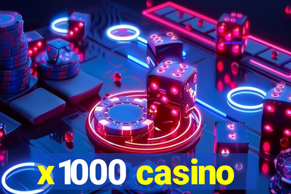 x1000 casino