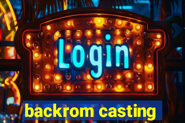 backrom casting