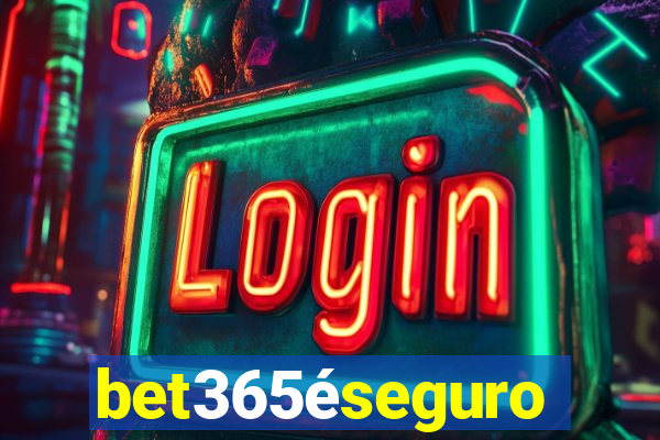 bet365éseguro