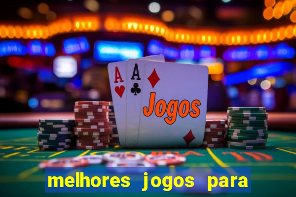 melhores jogos para o celular