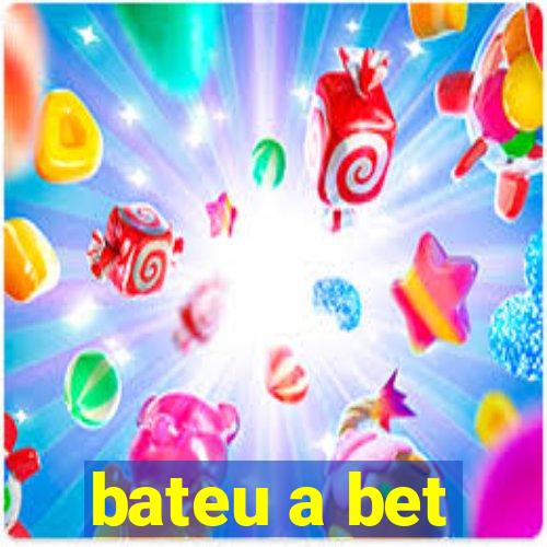 bateu a bet