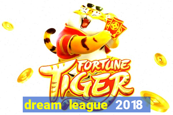 dream league 2018 dinheiro infinito