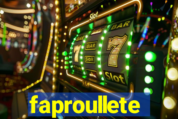 faproullete