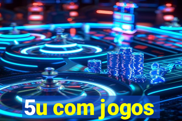 5u com jogos