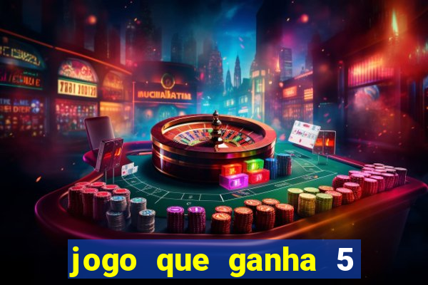 jogo que ganha 5 reais no cadastro