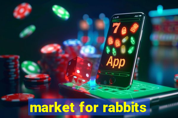 market for rabbits