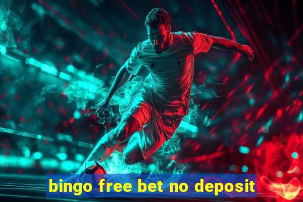 bingo free bet no deposit