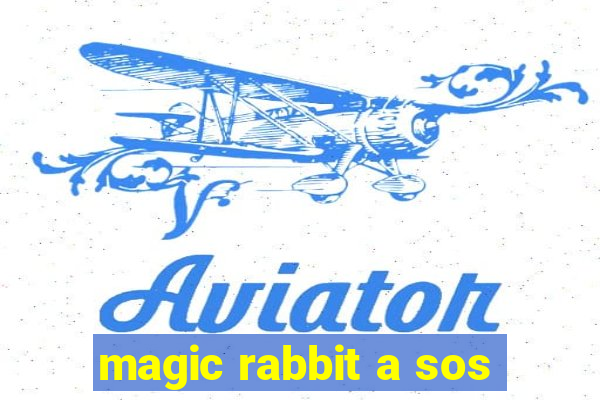 magic rabbit a sos