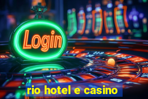 rio hotel e casino